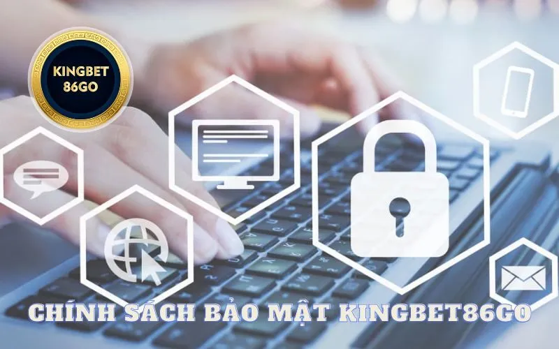 Chính sách Bảo mật Kingbet86go