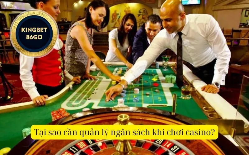 Tại sao cần quản lý ngân sách khi chơi casino