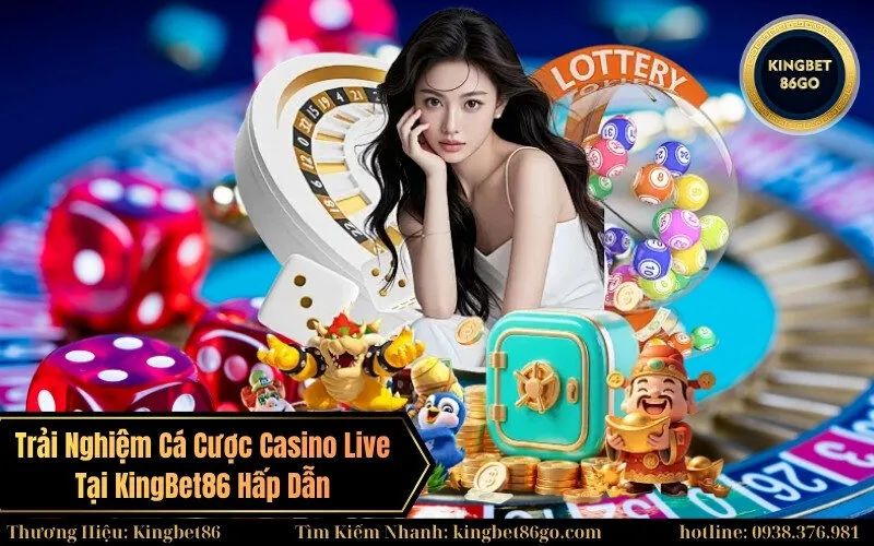 Trải Nghiệm Cá Cược Casino Live Tại KingBet86 Hấp Dẫn