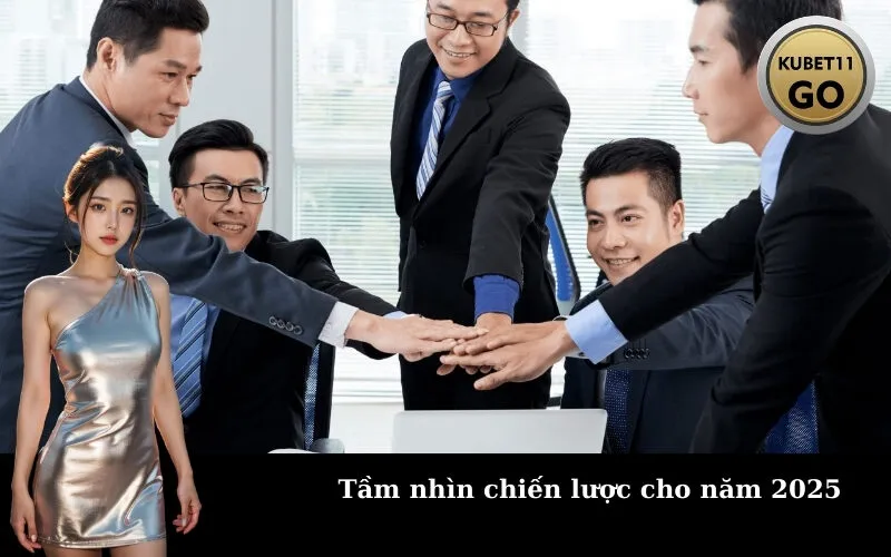 Tầm nhìn chiến lược cho năm 2025