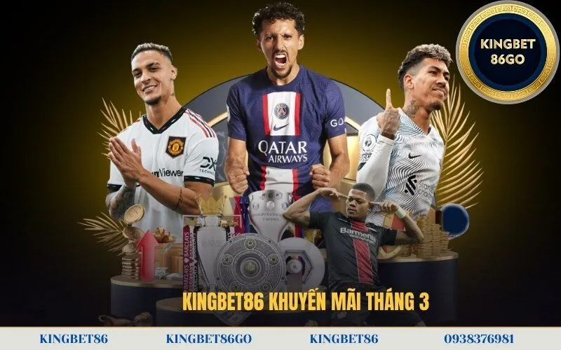 Kingbet86 khuyến mãi tháng 3