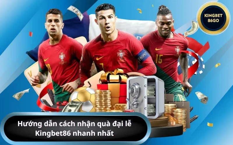 Hướng dẫn cách nhận quà đại lễ Kingbet86 nhanh nhất